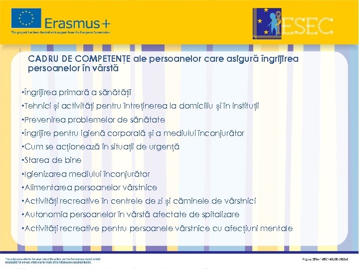 CADRU DE COMPETENŢE ale persoanelor care asigură îngrijirea persoanelor în vârstă • Îngrijirea primară