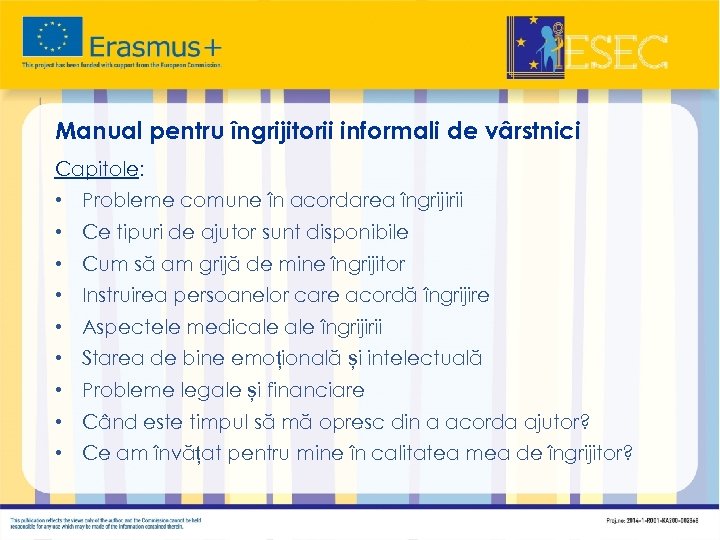 Manual pentru îngrijitorii informali de vârstnici Capitole: • Probleme comune în acordarea îngrijirii •
