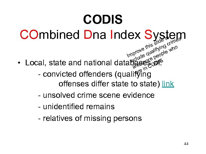 CODIS COmbined Dna Index System to de rimes li s c his fying ho