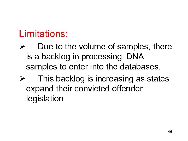 Limitations: Ø Due to the volume of samples, there is a backlog in processing