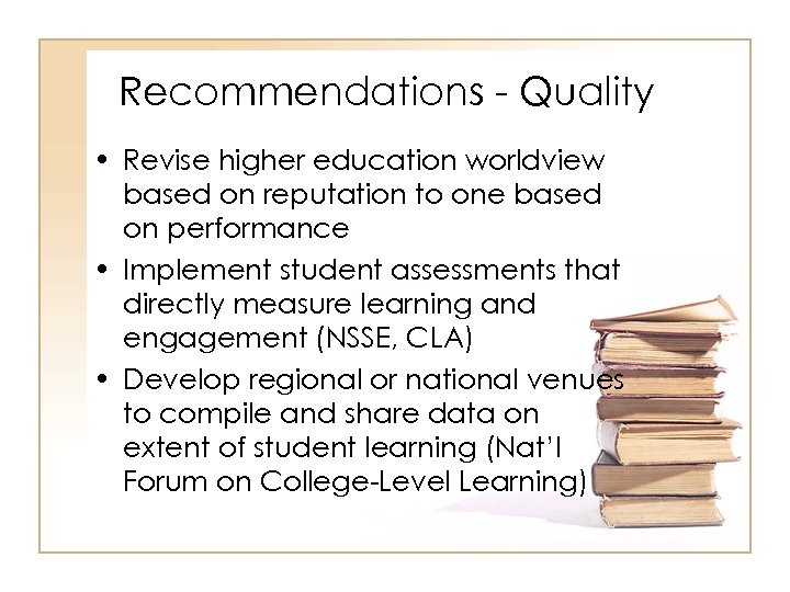 Recommendations - Quality • Revise higher education worldview based on reputation to one based