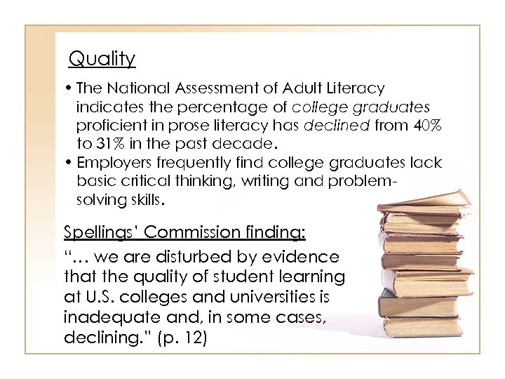 Quality • The National Assessment of Adult Literacy indicates the percentage of college graduates