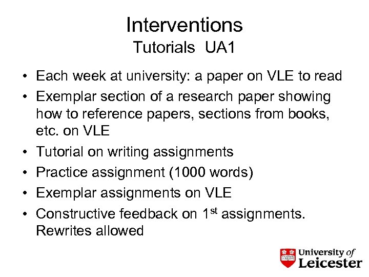 Interventions Tutorials UA 1 • Each week at university: a paper on VLE to