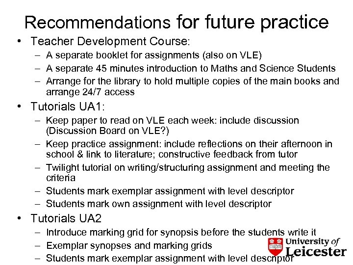 Recommendations for future practice • Teacher Development Course: – A separate booklet for assignments
