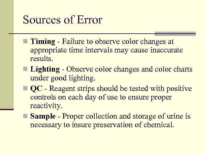 Sources of Error n Timing - Failure to observe color changes at appropriate time