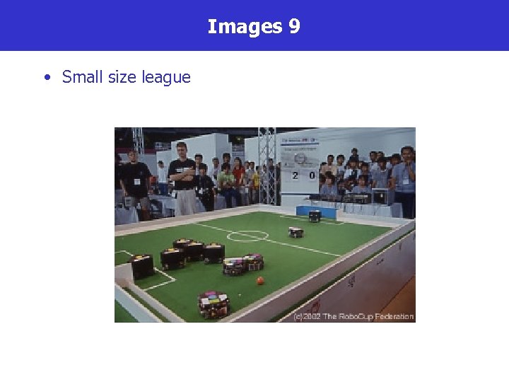 Images 9 • Small size league 