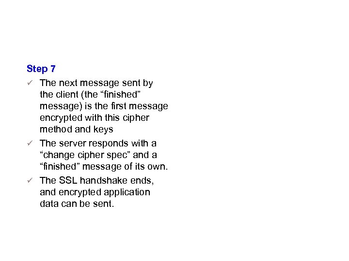 Details … (Step 7) Step 7 The next message sent by the client (the