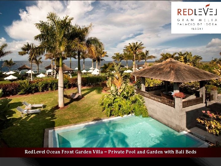 Red. Level Ocean Front Garden Villa − Private Pool and Garden with Bali Beds