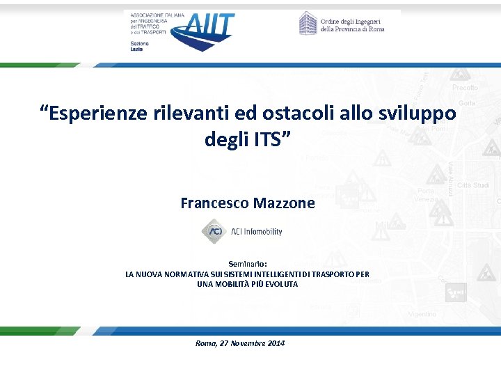 “Esperienze rilevanti ed ostacoli allo sviluppo degli ITS” Francesco Mazzone Seminario: LA NUOVA NORMATIVA