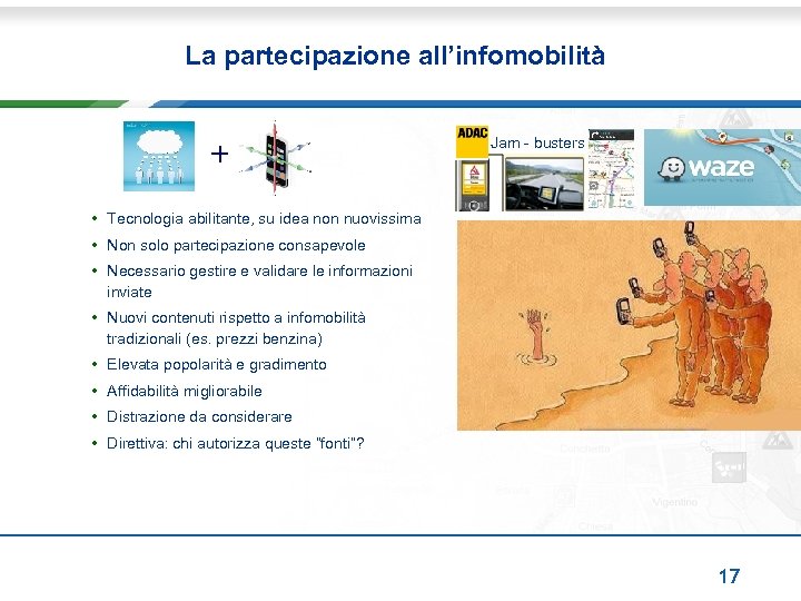 La partecipazione all’infomobilità + Jam - busters • Tecnologia abilitante, su idea non nuovissima