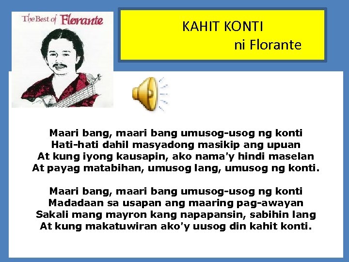 KAHIT KONTI ni Florante Maari bang, maari bang umusog-usog ng konti Hati-hati dahil masyadong