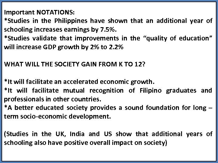 Important NOTATIONS: *Studies in the Philippines have shown that an additional year of schooling