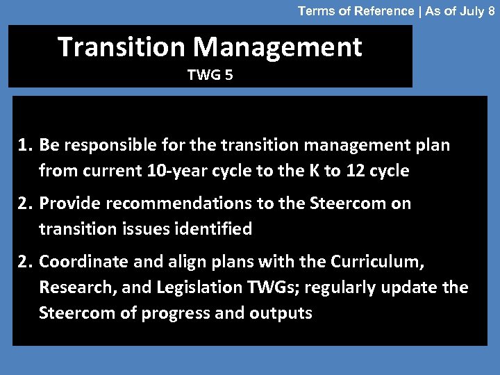 Terms of Reference | As of July 8 Transition Management TWG 5 1. Be