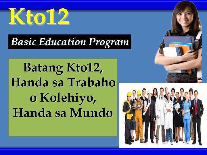 Kto 12 Basic Education Program Batang Kto 12, Handa sa Trabaho o Kolehiyo, Handa