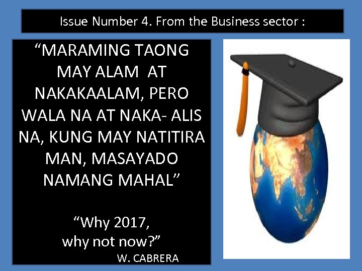 Issue Number 4. From the Business sector : “MARAMING TAONG MAY ALAM AT NAKAKAALAM,