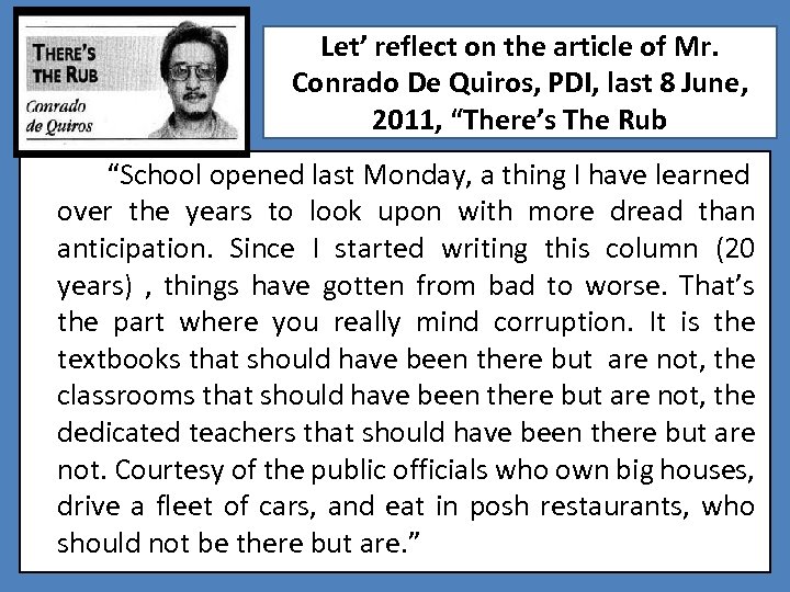 Let’ reflect on the article of Mr. Conrado De Quiros, PDI, last 8 June,