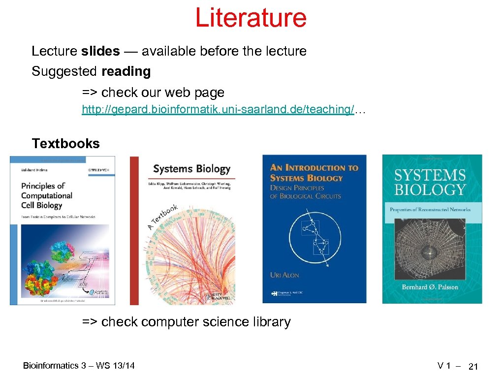 Literature Lecture slides — available before the lecture Suggested reading => check our web