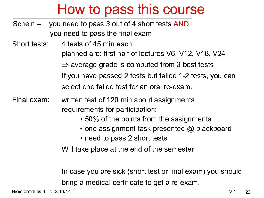 How to pass this course Schein = you need to pass 3 out of