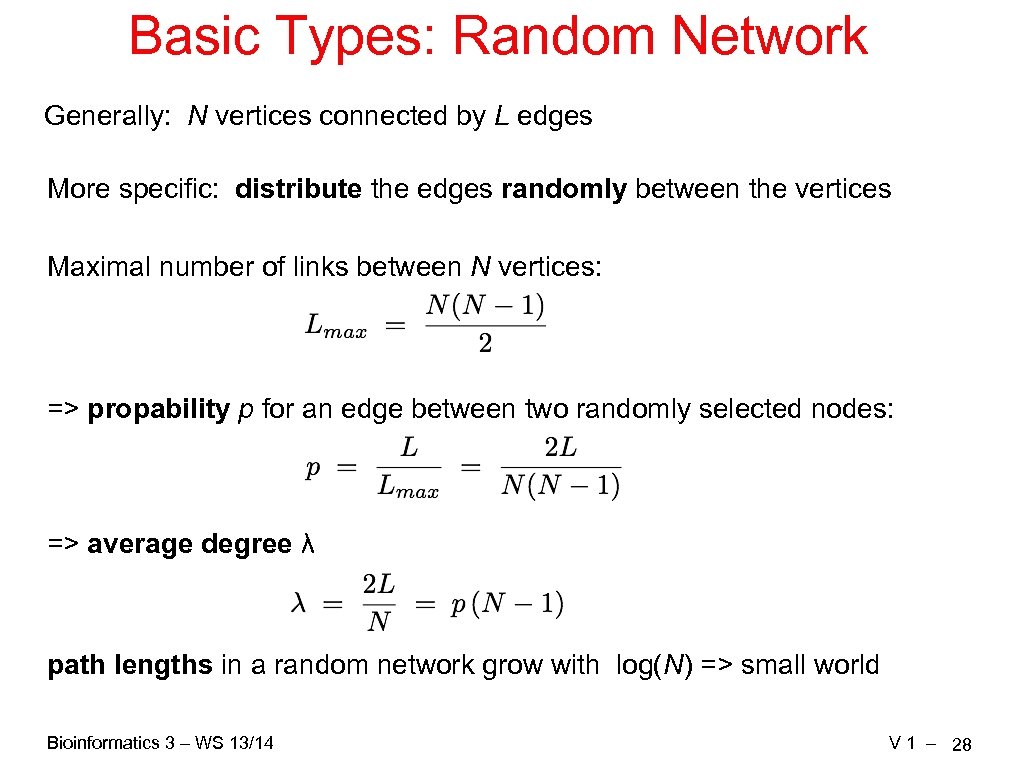 Basic Types: Random Network Generally: N vertices connected by L edges More specific: distribute