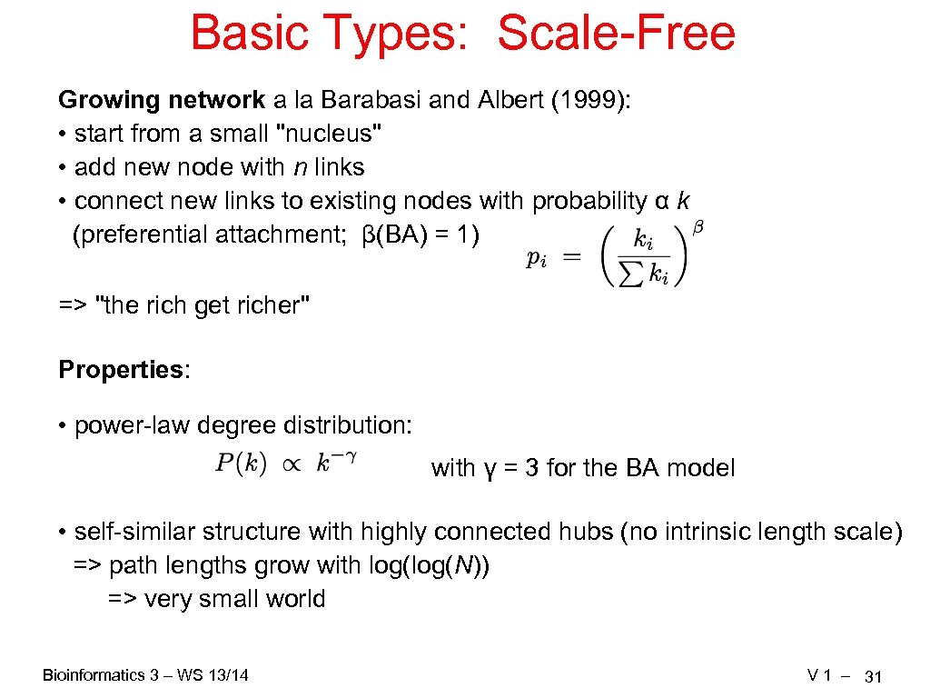 Basic Types: Scale-Free Growing network a la Barabasi and Albert (1999): • start from