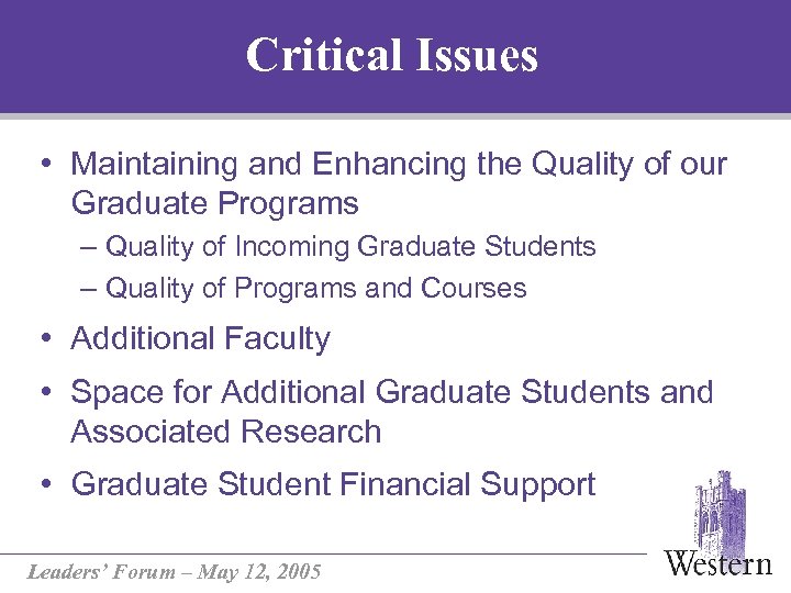 Critical Issues • Maintaining and Enhancing the Quality of our Graduate Programs – Quality