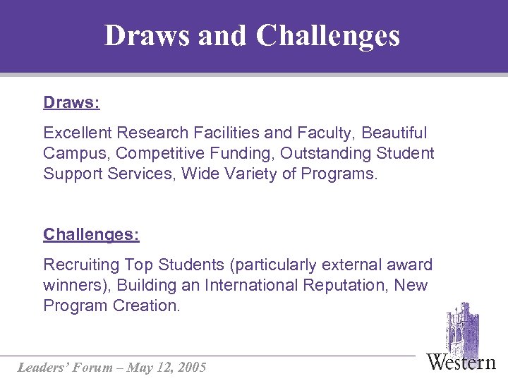 Draws and Challenges Draws: Excellent Research Facilities and Faculty, Beautiful Campus, Competitive Funding, Outstanding