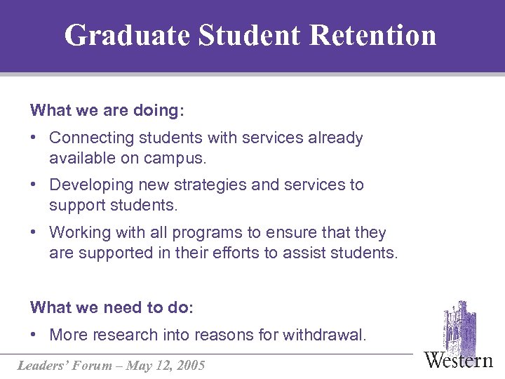 Graduate Student Retention What we are doing: • Connecting students with services already available