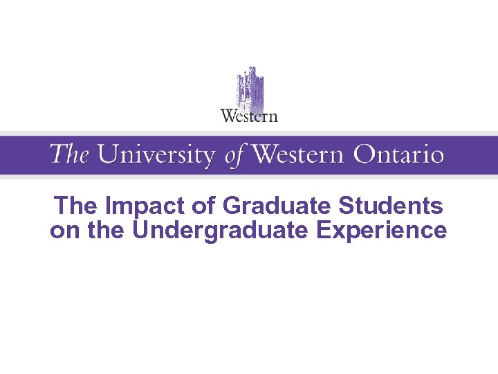The Impact of Graduate Students on the Undergraduate Experience 