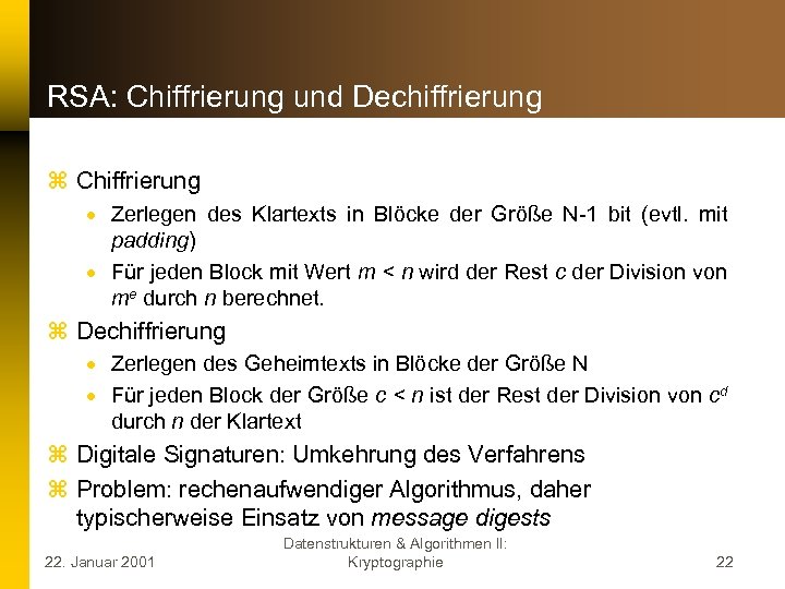 RSA: Chiffrierung und Dechiffrierung z Chiffrierung · Zerlegen des Klartexts in Blöcke der Größe