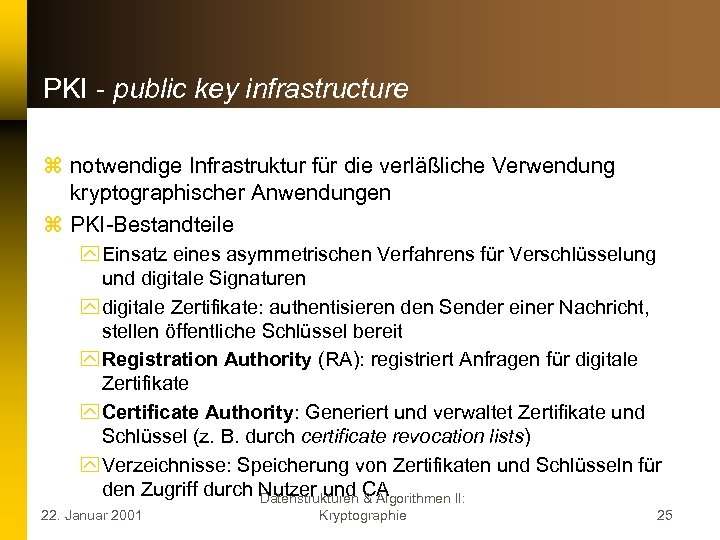 PKI - public key infrastructure z notwendige Infrastruktur für die verläßliche Verwendung kryptographischer Anwendungen