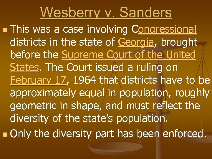 Wesberry v. Sanders This was a case involving Congressional districts in the state of