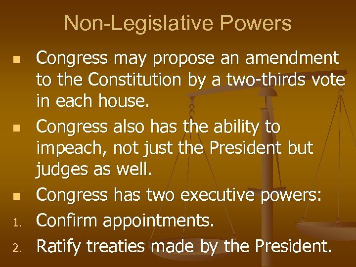 Non-Legislative Powers n n n 1. 2. Congress may propose an amendment to the