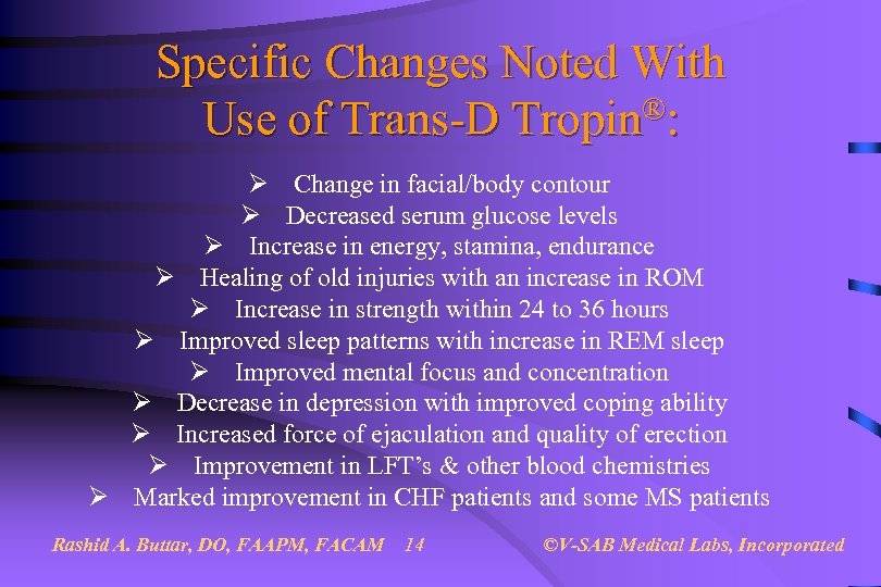 Specific Changes Noted With Use of Trans-D Tropin®: Ø Change in facial/body contour Ø