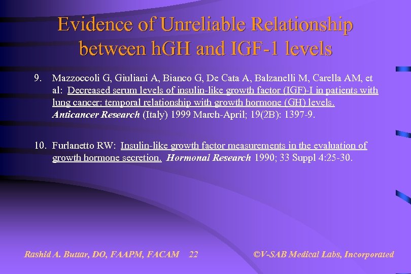 Evidence of Unreliable Relationship between h. GH and IGF-1 levels 9. Mazzoccoli G, Giuliani