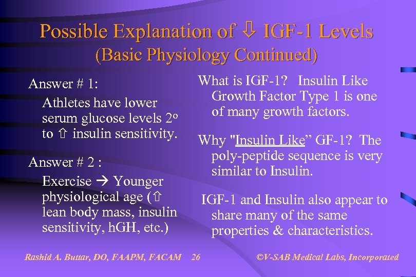 Possible Explanation of IGF-1 Levels (Basic Physiology Continued) Answer # 1: Athletes have lower