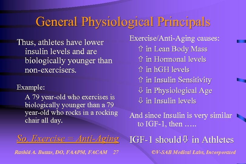 General Physiological Principals Thus, athletes have lower insulin levels and are biologically younger than