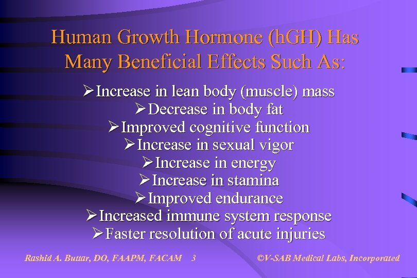 Human Growth Hormone (h. GH) Has Many Beneficial Effects Such As: Ø Increase in