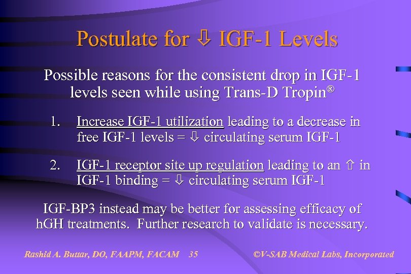 Postulate for IGF-1 Levels Possible reasons for the consistent drop in IGF-1 levels seen