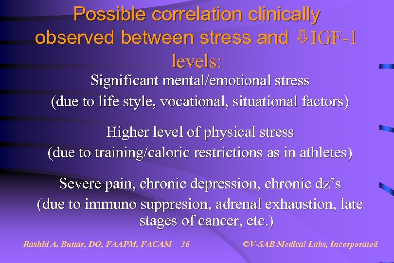 Possible correlation clinically observed between stress and IGF-1 levels: Significant mental/emotional stress (due to