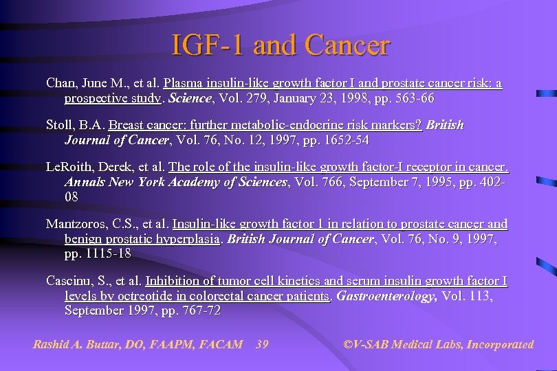 IGF-1 and Cancer Chan, June M. , et al. Plasma insulin-like growth factor I