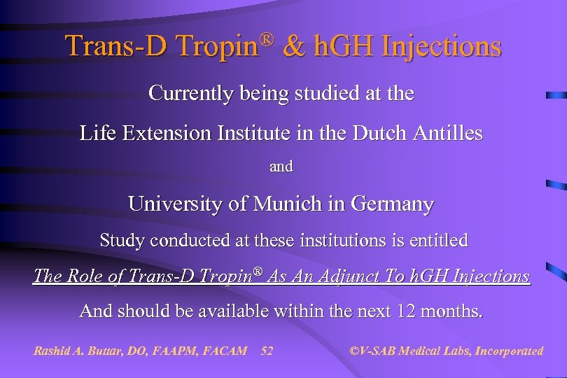 Trans-D Tropin® & h. GH Injections Currently being studied at the Life Extension Institute