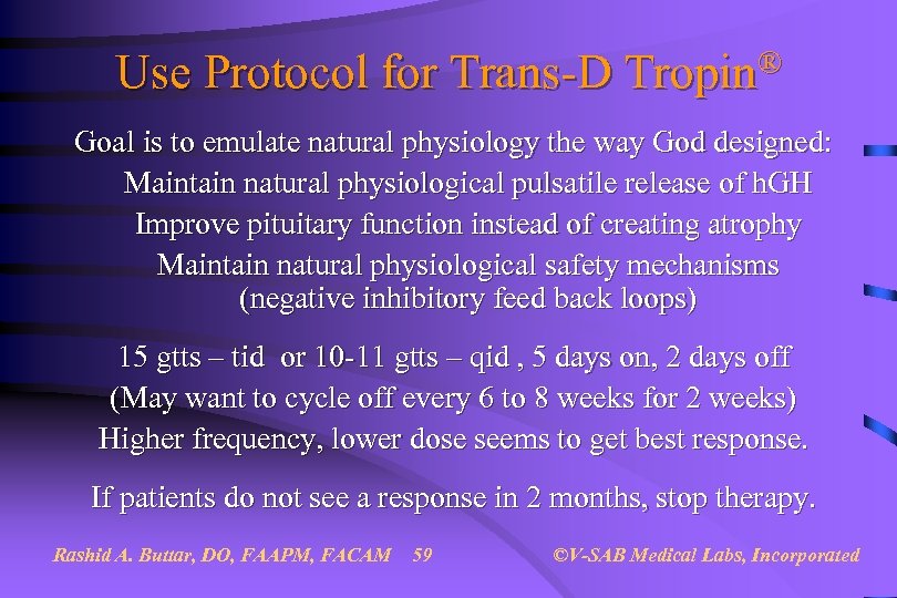 Use Protocol for Trans-D Tropin® Goal is to emulate natural physiology the way God