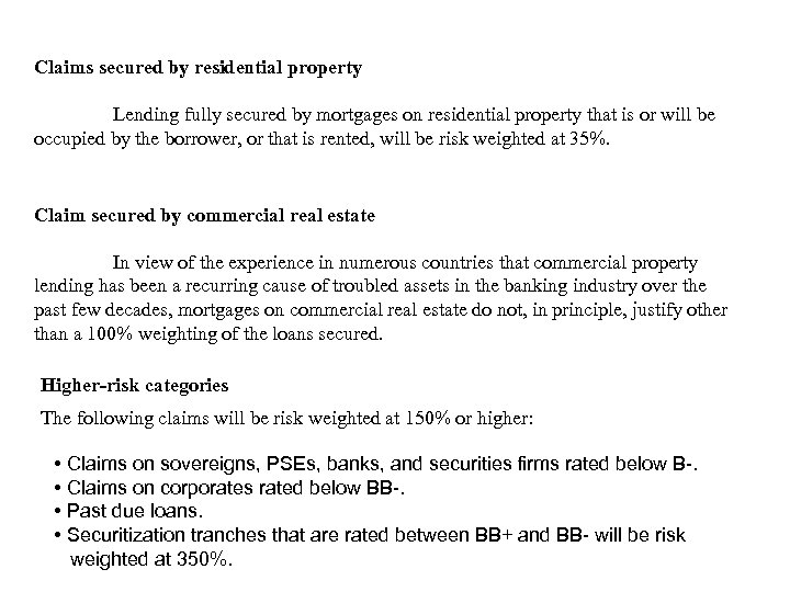 Claims secured by residential property Lending fully secured by mortgages on residential property that