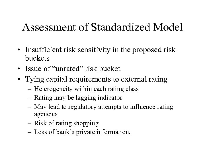 Assessment of Standardized Model • Insufficient risk sensitivity in the proposed risk buckets •