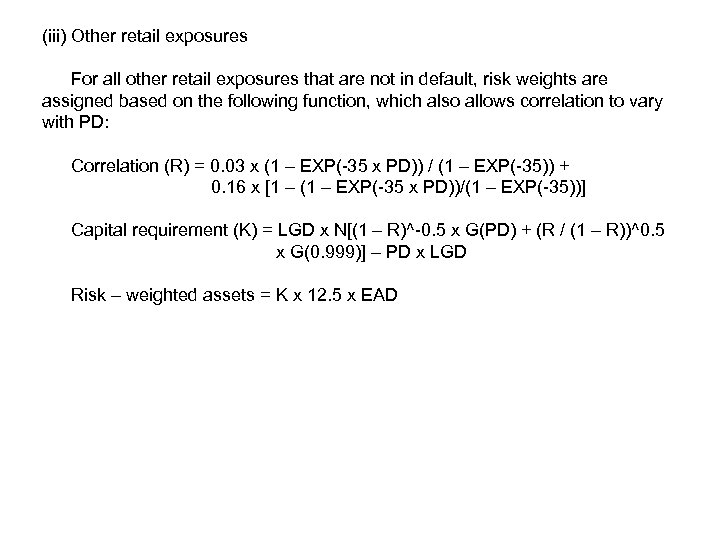 (iii) Other retail exposures For all other retail exposures that are not in default,