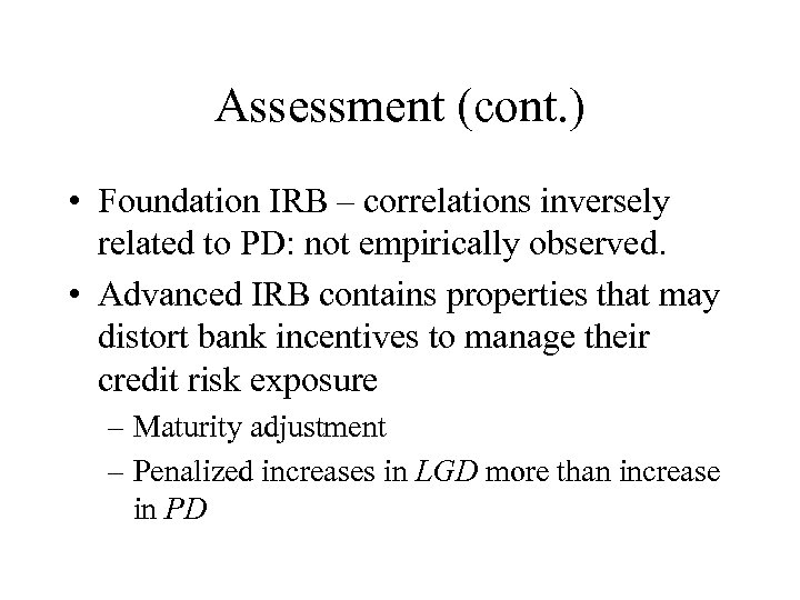 Assessment (cont. ) • Foundation IRB – correlations inversely related to PD: not empirically