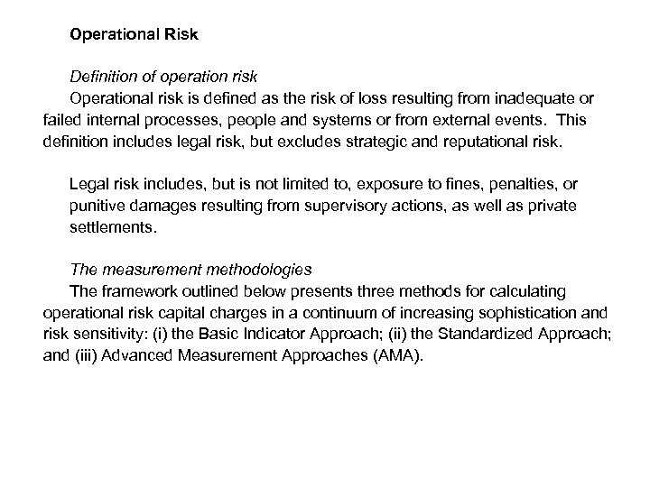 Operational Risk Definition of operation risk Operational risk is defined as the risk of
