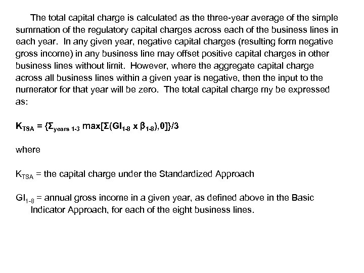 The total capital charge is calculated as the three-year average of the simple summation
