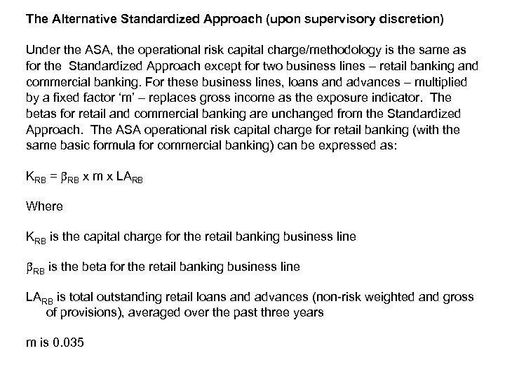 The Alternative Standardized Approach (upon supervisory discretion) Under the ASA, the operational risk capital