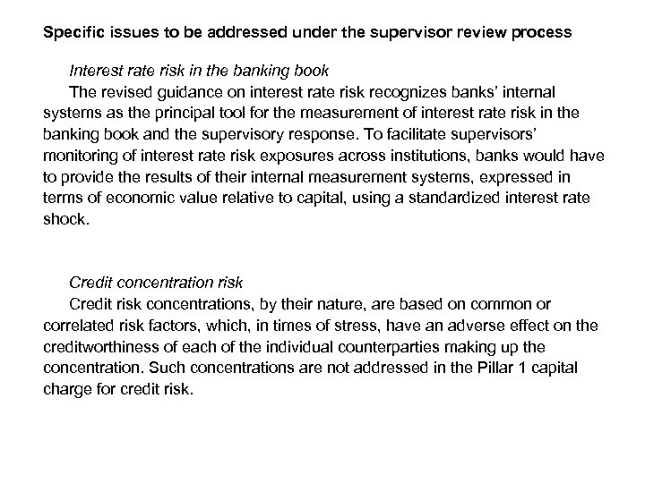 Specific issues to be addressed under the supervisor review process Interest rate risk in